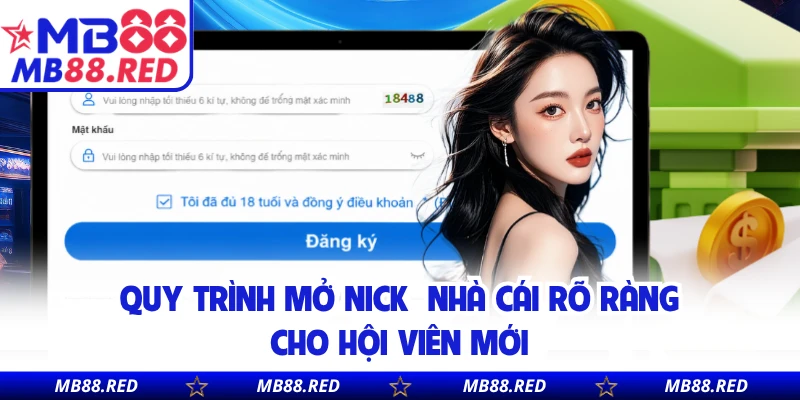 Quy trình mở nick  nhà cái rõ ràng cho hội viên mới